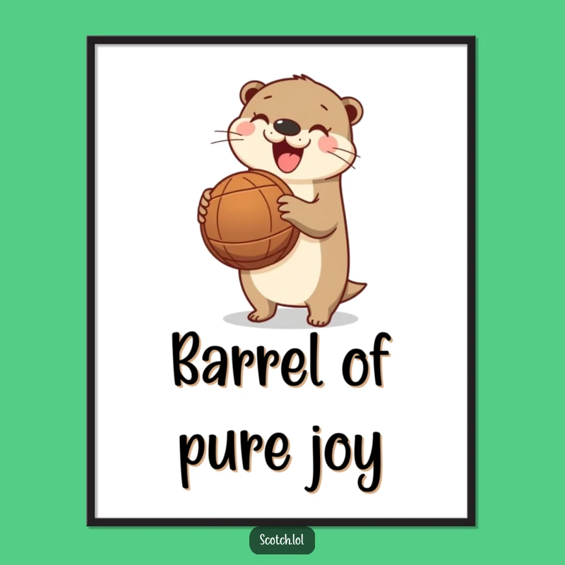 Funny Otter Barrel Poster - Cute River Art Humor Gift